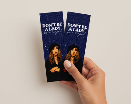 Don’t be a Lady, Be a Legend Bookmark