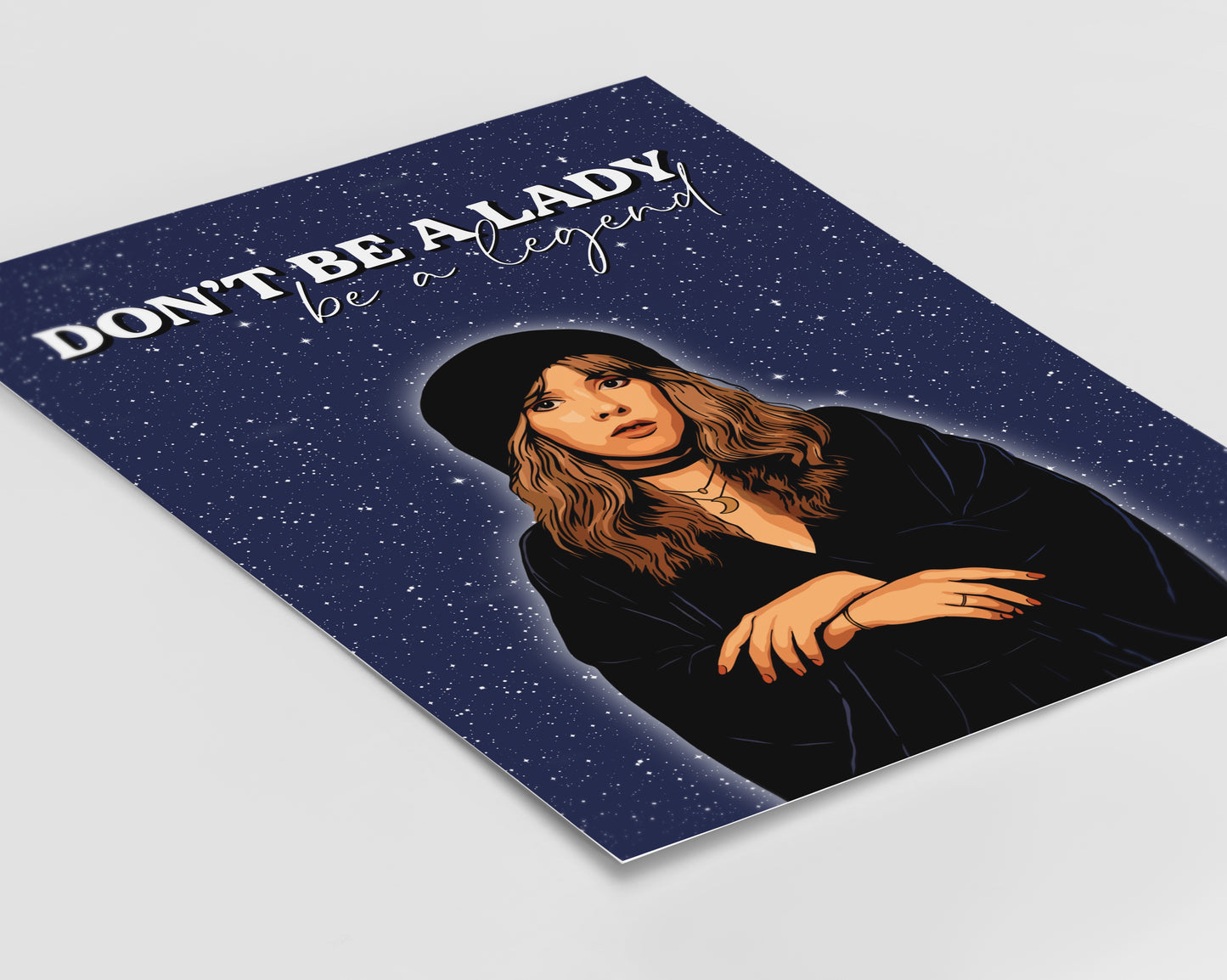 Stevie Nicks - Don’t be a Lady, Be a Legend Print