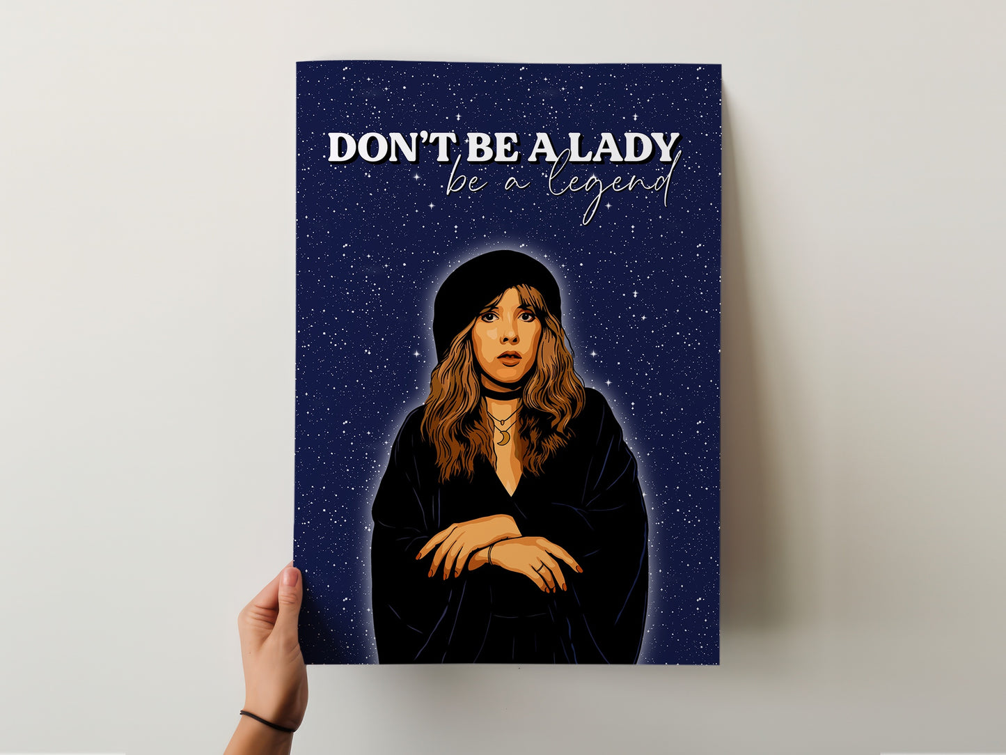 Stevie Nicks - Don’t be a Lady, Be a Legend Print