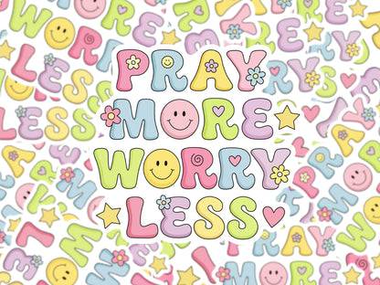 Pray More, Worry Less Sticker