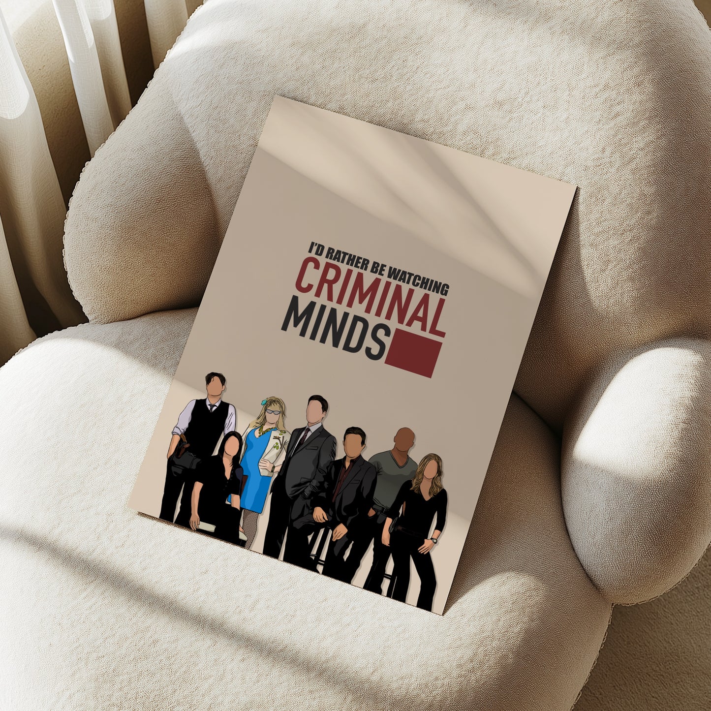 I’d Rather be Watching Criminal Minds Print