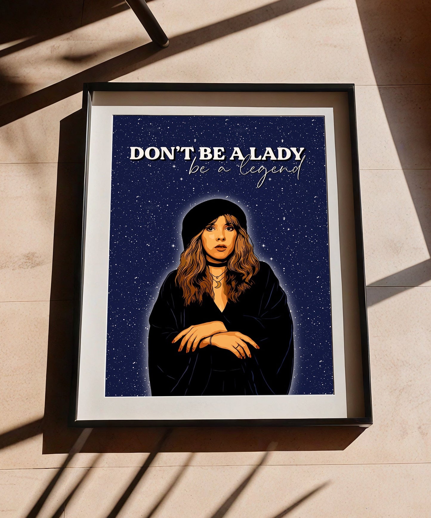 Stevie Nicks - Don’t be a Lady, Be a Legend Print