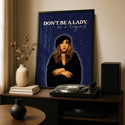 Stevie Nicks - Don’t be a Lady, Be a Legend Print
