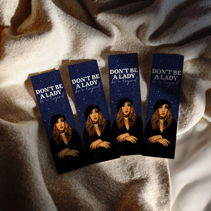 Don’t be a Lady, Be a Legend Bookmark